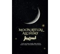 Moon Ritual Alchemy Journal: Track your lunar rituals, align with the moon’s magic, and manifest your dreams.