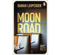 Moon Road: An exquisite portrait of marriage, divorce and reconciliation, for fans of OH WILLIAM