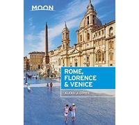 Moon Rome, Florence & Venice (Second Edition) (Moon Travel Guides)