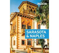 Moon Sarasota & Naples (Third Edition): Including Sanibel Island & the Everglades
