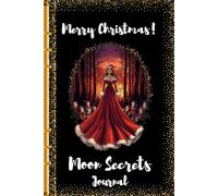 Moon Secrets Journal: Enchanted Christmas Edition: Magical Holiday Notebook for Teen Girls and Women, Cozy Christmas Gift Idea, Fairy Princess in Santa Dress