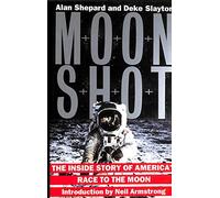 Moon Shot: Inside Story of America's Race to the Moon