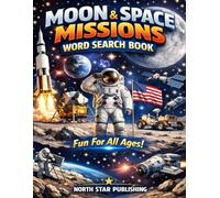 Moon & Space Missions Word Search | Large-Print 8.5×11 Puzzles Featuring Lunar Exploration, Spacecraft, and Mission Terms: 100 large-print moon and space mission word search puzzles