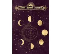 Moon spells Journal: A Place to Record Spells, Rituals, Recipes, and More