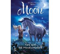 Moon - Tara und das Mondlichtpferd, Below 9783505150883 Fast Free Shipping.