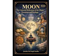 Moon: The Celestial Reflection of the Mind, Emotions and Feelings