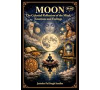 Moon: The Celestial Reflection of the Mind, Emotions and Feelings