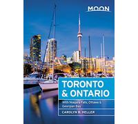 Moon Toronto & Ontario (First Edition): With Niagara Falls, Ottawa & Georgian Bay (Moon Travel Guides)