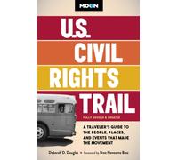 Moon U.S. Civil Rights Trail (Second Edition) : A Traveler's Guide to the People, Places, and Events that Made the Movement