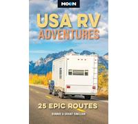 Moon USA RV Adventures (Second Edition): 25 Epic Routes