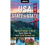 Moon USA State by State (Second Edition) : The Best Things to Do in Every State for Your Travel Bucket List