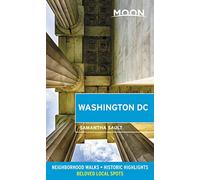 Moon Washington DC (Second Edition): Neighborhood Walks, Historic Highlights, Beloved Local Spots