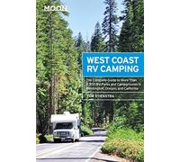 Moon West Coast RV Camping (Fifth Edition): The Complete Guide to More Than 2,300 RV Parks and Campgrounds in Washington, Oregon, and California (Moon Outdoors)