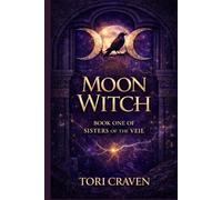 Moon Witch: A Gothic Witchcraft Fantasy Set in Wales (Sisters of the Veil)