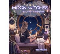 Moon Witches: A Witchy Coloring Book with Cozy Corners, Magical Nights, and Relaxing Lunar Scenes