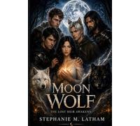 Moon Wolf: The Lost Heir Awakens