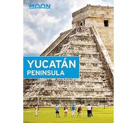Moon Yucatán Peninsula (Thirteenth Edition) (Moon Travel Guides)