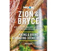Moon Zion & Bryce (Tenth Edition) : With Arches, Canyonlands, Capitol Reef, Grand Staircase-Escalante & Moab