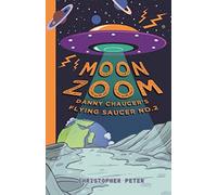 Moon Zoom: Danny Chaucer's Flying Saucer 2