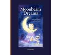 Moonbeam Dreams: Cozy & Imagination (Stories for Baby Hatchling)