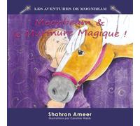 Moonbeam & le Murmure Magique ! (Les Aventures de Moonbeam)