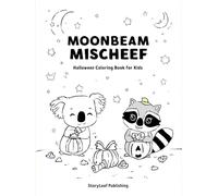 Moonbeam Mischief: Halloween Coloring Book for Kids Ages 3-8 - Adorable Kawaii Animals, Pumpkins & Moonlight Adventures | StoryLeaf