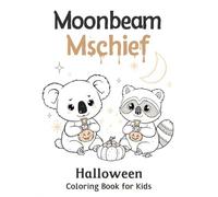Moonbeam Mischief: Halloween Coloring Book for Kids Ages 3-8 - Cute Kawaii Animals, Pumpkins & Spooky Fun Pages | StoryLeaf
