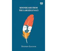 Moonbeams From The Larger Lunacy