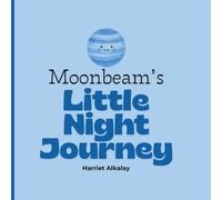 Moonbeam's Little Night Journey: A Bedtime Adventure Under the Moon