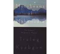 Moonbeams of Mahamudra by Traleg Kyabgon (2015-09-08)