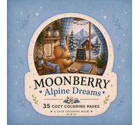 Moonberry Alpine Dreams: 35 Cozy coloring pages (Moonberry - Coloring Books)