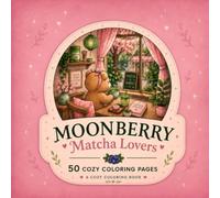Moonberry Matcha Lovers: 50 Cozy coloring pages (Moonberry - Coloring Books)