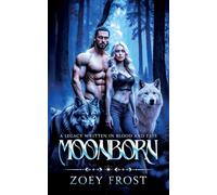 Moonborn: A Legacy Written In Blood And Fate