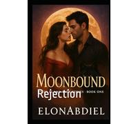 Moonbound: Rejection (Twin Flame Pack Trilogy: Moonbound)