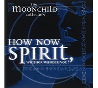 Moonchild - How Now Spirit Whither...