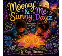 Mooney & Me: Sunny Dayz: Discovering the Light Within