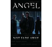 Mooney, Stephen - Angel: Not Fade Away