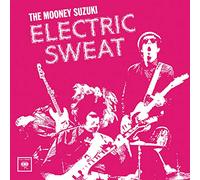 Mooney Suzuki - Electric Sweat