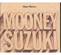 Mooney Suzuki - Have Mercy