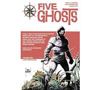 Mooneyham, Chris - Five Ghosts Volume 1: The Haunting of Fabian Gray