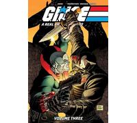 Mooneyham, Chris - G.I. Joe: A Real American Hero! Vol. 3 (GI JOE A REAL AMERICAN HERO TP (IMAGE))