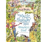 Moonface's Story: A beautiful picture book inspired by The Magic Faraway Tree - now a major movie!
