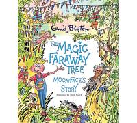 Moonface's Story: A beautiful picture book inspired by The Magic Faraway Tree - now a major movie!