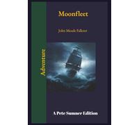 Moonfleet (annotated): A Pete Sumner Edition