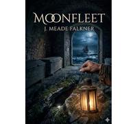 Moonfleet: by John Meade Falkner