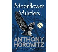 Moonflower Murders: Anthony Horowitz (Susan Ryeland series, 2)
