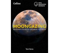 Moongazing : Beginner’S Guide to Exploring the Moon
