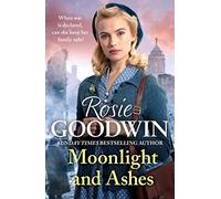 Moonlight and Ashes : A moving wartime saga from the Sunday Times bestseller