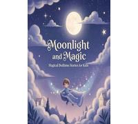 Moonlight and Magic: Magical Bedtime Stories for Kids