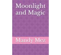 Moonlight and Magic (The Lone Wolf Cries)